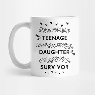 Teenage Daughter Survivor 2 Mug